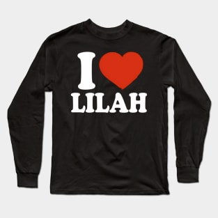 I Love Lilah I He Lilah Red He Long Sleeve T-Shirt